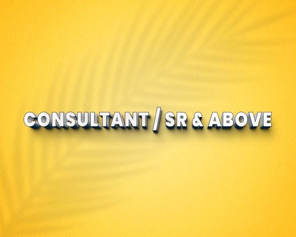 Consultant / SR & Above